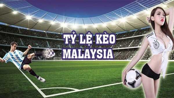 Tỷ Lệ Kèo Malaysia Và Những Dự Đoán Quan Trọng